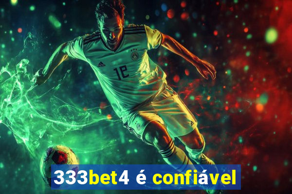 333bet4 é confiável